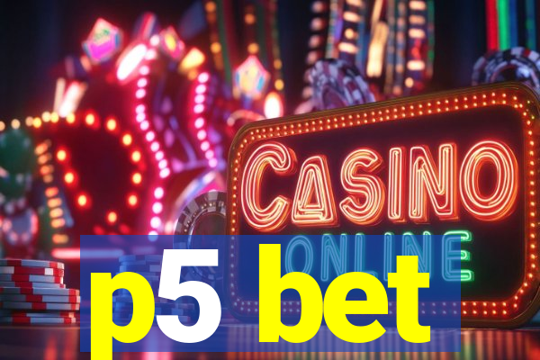 p5 bet